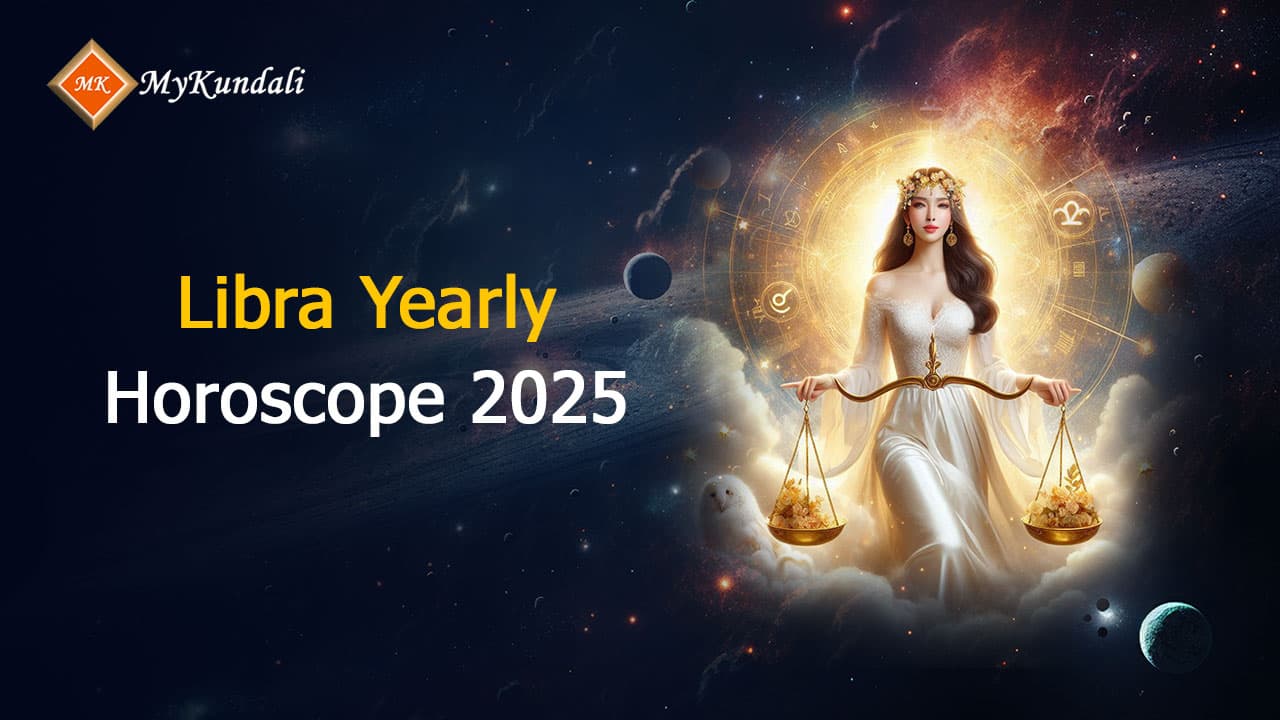 Take A Glimpse At Libra Yearly Horoscope 2025 & Get Solutions