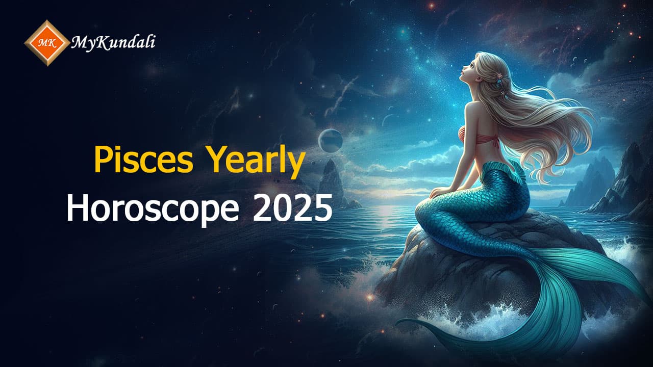 Read Pisces Yearly Horoscope 2025 Here!