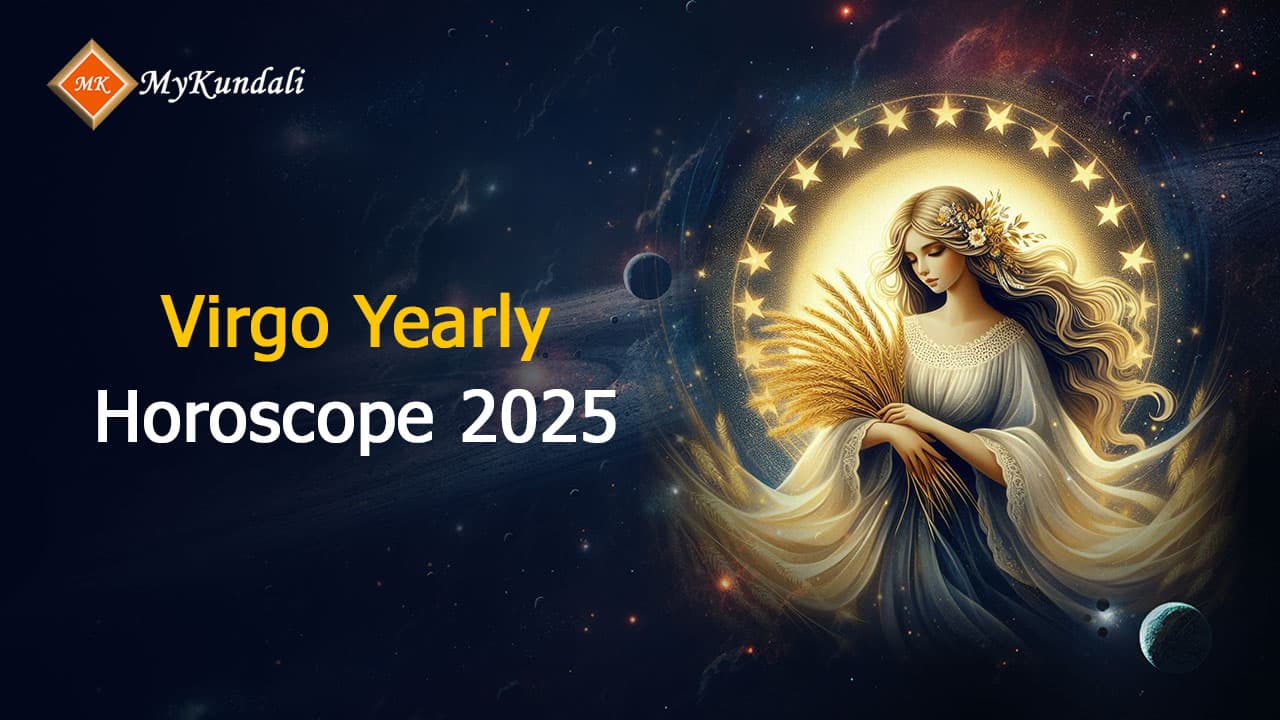 Read Virgo Yearly Horoscope 2025 Here!